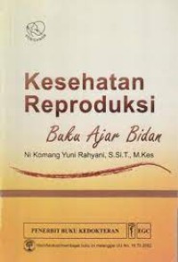 Kesehatan Reproduksi : Buku Ajar Bidan