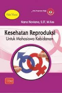 Kesehatan Reproduksi untuk Mahasiswa Kebidanan