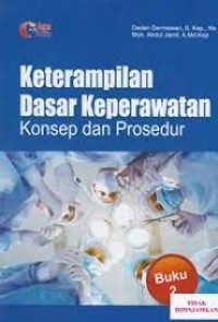 Keterampilan Dasar Keperawatan Konsep dan Prosedur: Buku 2