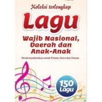 Koleksi Terlengkap Lagu Wajib Nasional, Daerah dan Anak-Anak Direkomendasikan untk Pelajar, Guru dan Umum