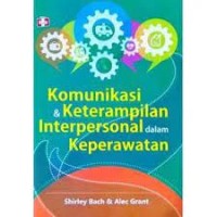 Komunikasi & Keterampilan Interpersonal dalam Keperawtan