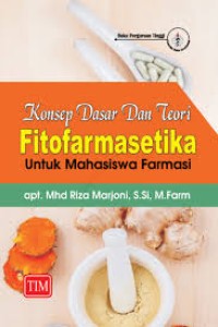 Konsep Dasar Dan Teori Fitofarmasetika Untuk Mahasiswa Farmasi