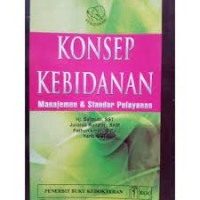 Konsep Kebidanan : Manajemen & Standar Pelayanan