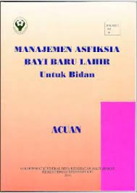 Manajemen Asfiksia Bayi Baru Lahir untuk Bidan : Acuan