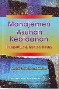 Manajemen Asuhan Kebidanan : Pengantar & Contoh Kasus