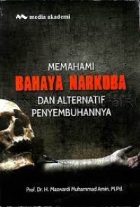 Memahami Bahaya Narkoba dan Alternatif Penyembuhannya