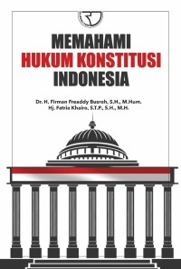 Memahami Hukum Konstitusi Indonesia