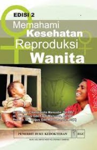 Memahami Kesehatan Reproduksi Wanita Edisi 2