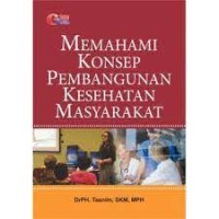 Memahami Konsep Pembangunan Kesehatan Masyarakat