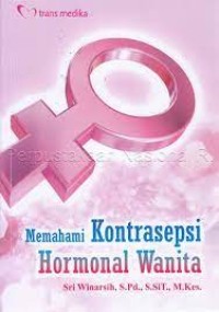 Memahami Kontrasepsi Hormonal Wanita