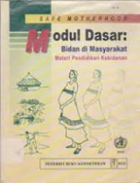 Modul Dasar: Bidan di M asyarakat Materi Pendidikan Kebidanan