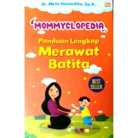 Mommyclopedia : panduan lengkap merawat batita