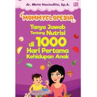 Mommyclopedia tanya jawab tentang nutrisi di 1000 hari pertama kehidupan anak