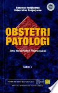 Obstetri Patologi : Ilmu Kesehatan Reproduksi Edisi 2