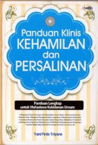 Panduan Klinis Kehamilan dan Persalinan : Panduan Lengkap untuk Mahasiswa Kebidanan Umum