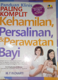 Panduan Klinis Paling Komplit Kehamilan, Persalinan, & Perawatan Bayi