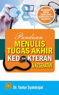 Panduan Menulis Tugas Akhir Kedokteran & Kesehatan