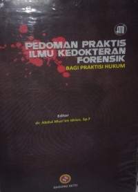 Pedoman Praktis Ilmu Kedokteran Forensik Bagi Praktisi Hukum