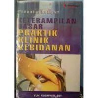 Penuntun Belajar Keterampilan Dasar Praktik Klinik Kebidanan