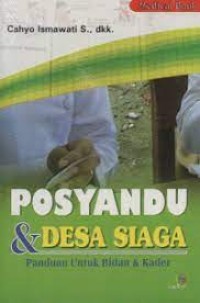 Posyandu & Desa Siaga : Panduan untuk Bidan & Kader