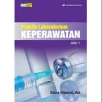 Praktik Laboratorium Keperawatan: Jilid 1