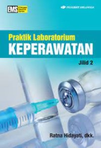 Praktik Laboratorium Keperawatan: Jilid 2