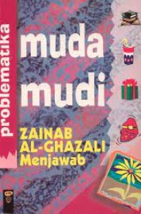 Problematika Muda Mudi ; Zainab Al-Ghazali Menjawab