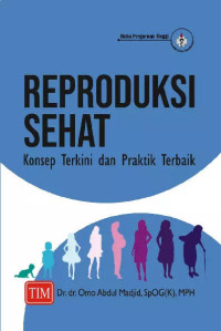 Image of Reproduksi Sehat: Konsep Terkini dan Praktik Terbaik