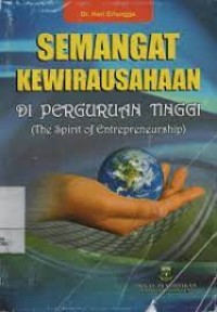 Semangat Kewirausahaan di Perguruan Tinggi (The Spirit of Entrepreneurship)