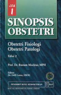 Sinopsis Obstetri Jilid 1 : Obstetri Fisiologi Obstetri Patologi Edisi 2