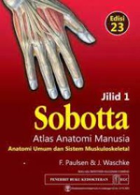 Sobotta Atlas Anatomi Manusia Jilid 1 : Anatomi Umumdan Sistem Muskuloskeletal