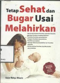 Tetap Sehat dan Bugar Usai Melahirkan