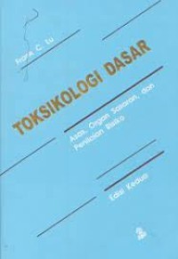 Toksikologi Dasar; Asas, Organ Sasaran, dan Penilaian Risiko