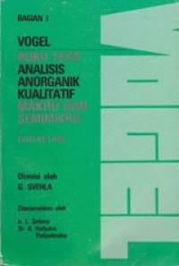 Vogel Buku Teks Analisis Anorganik Kualitatif Makro dan Semimikro; Edisi 5 Bagian I