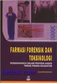 Farmasi Forensik dan Toksikologi: penerapannya dalam penyidik kasus tindak pidana kejahatan