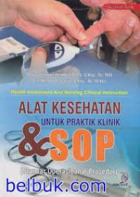 Health Instrument and Nursing Clinical Instruction: alat kesehatan untuk praktik klinik