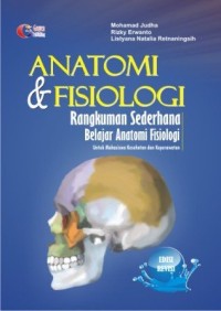Anatomi & Fisiologi: Rangkuman Sederhana Belajar Anatomi Fisiologi Untuk Mahasiswa Kesehatan dan Keperawatan