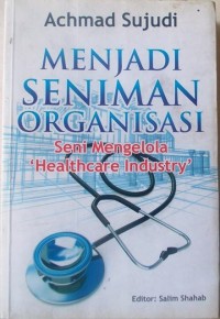 Menjadi Seniman Organisasi Seni Mengelola 'Healthcare Industry'