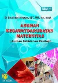 Asuhan Kegawatdaruratan Maternitas (Asuhan Kebidanan Patologi) Jilid 2 Image of Asuhan Kegawatdaruratan Maternitas (Asuhan Kebidanan Patologi) Jilid 2