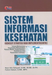 Sistem informasi kesehatan : [konsep, strategi dan implementasinya]